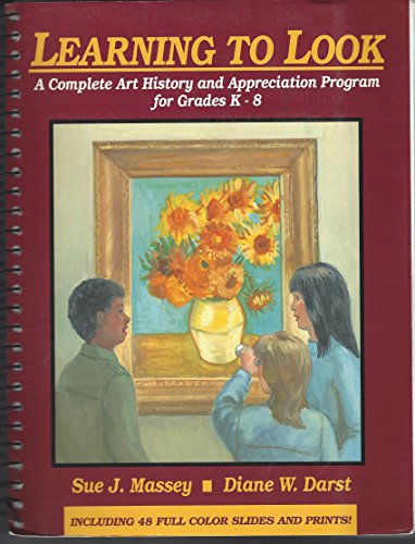 Learning to Look: A Complete Art History and Appreciation Program for Grades K-8/Book and Slides