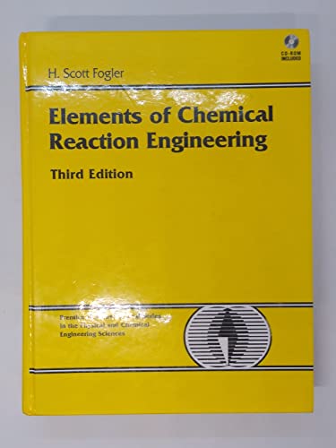 Elements of Chemical Reaction Engineering, 3rd Edition (Prentice Hall International Series in the Physical and Chemical Engineering Sciences)