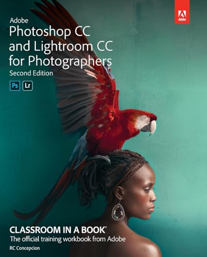 Adobe Photoshop and Lightroom Classic CC Classroom in a Book (2019 release)