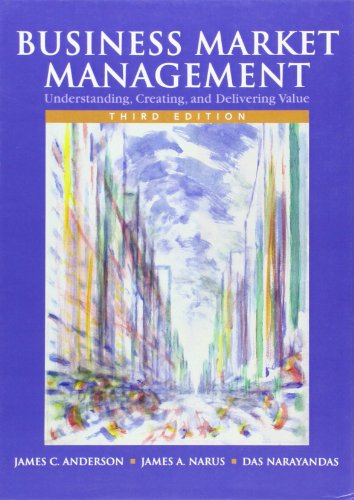 Business Market Management: Understanding, Creating, and Delivering Value (3rd Edition)