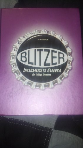 Blitzer Intermediate Algebra for College Students, 5th Edition