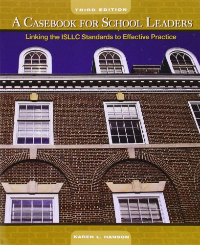 Casebook for School Leaders, A: Linking the ISLLC Standards to Effective Practice