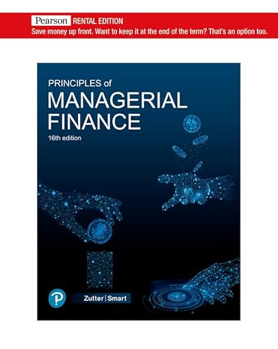 Principles of Managerial Finance [RENTAL EDITION]