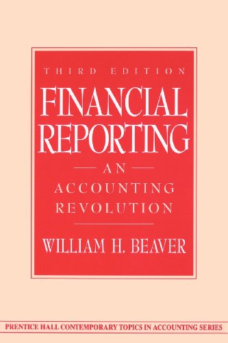 Financial Reporting: An Accounting Revolution (3rd Edition)