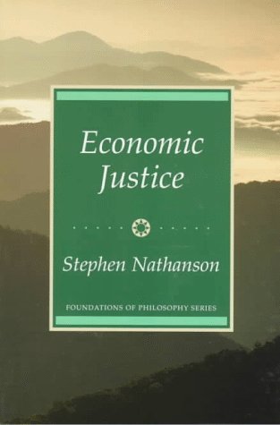 Economic Justice (Prentice Hall Foundations of Philosophy Series)