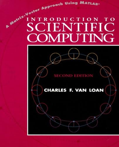 Introduction to Scientific Computing: A Matrix-Vector Approach Using MATLAB (2nd Edition) (MATLAB Curriculum Series)