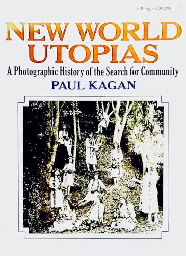 New World Utopias: A Photographic History of the Search for Community