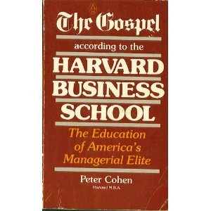 Gospel According to the Harvard Business School
