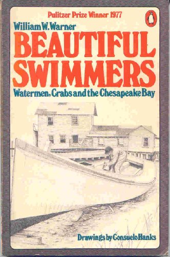 Beautiful Swimmers: Watermen, Crabs, and the Chesapeake Bay