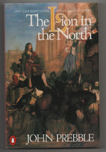 Lion In the North: A Personal View of Scotland's History
