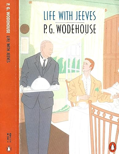 Life with Jeeves (A Jeeves and Bertie Compendium)