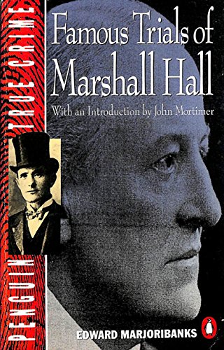 Famous Trials of Marshall Hall (Penguin True Crime)