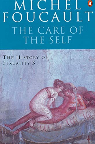 The History of Sexuality the Care of the Self