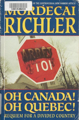 Oh Canada! Oh Quebec! : Requiem for a Divided Country