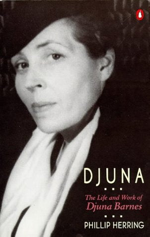 Djuna: The Life and Work of Djuna Barnes