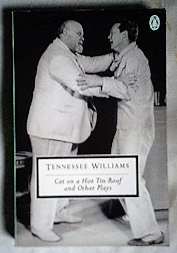 Cat on a Hot Tin Roof and Other Plays
