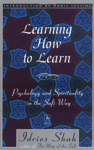 Learning How to Learn: Psychology and Spirituality in the Sufi Way