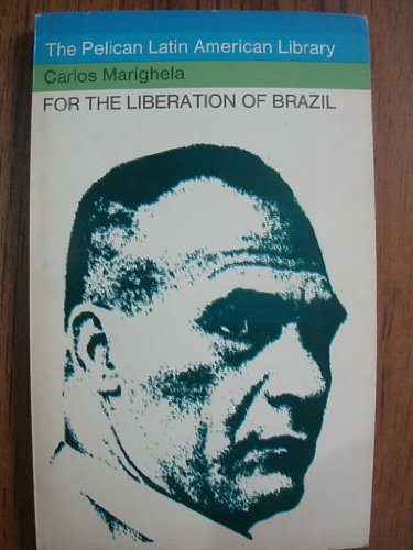 For the Liberation of Brazil (The Pelican Latin American library)
