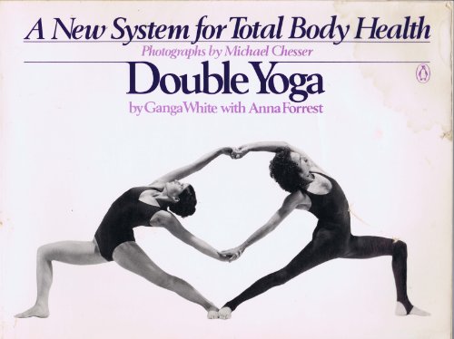 Double Yoga: A New System for Total Body Health