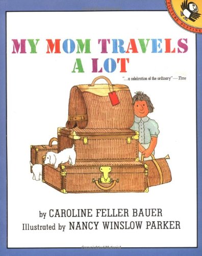 My Mom Travels a Lot