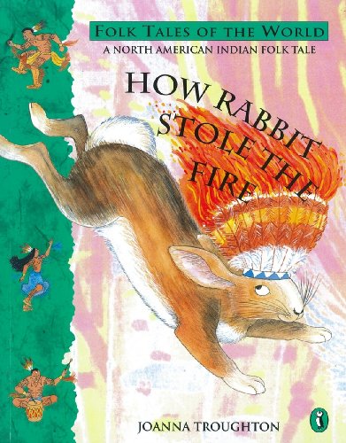 How Rabbit Stole The Fire