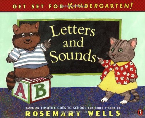 Letters and Sounds: Based on Timothy Goes to School and Other Stories (Get Set for Kindergarten!)