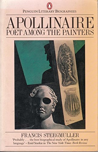 Apollinaire: Poet Among the Painters