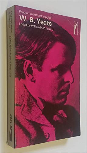 W. B. Yeats : A critical anthology; (Penguin critical anthologies)