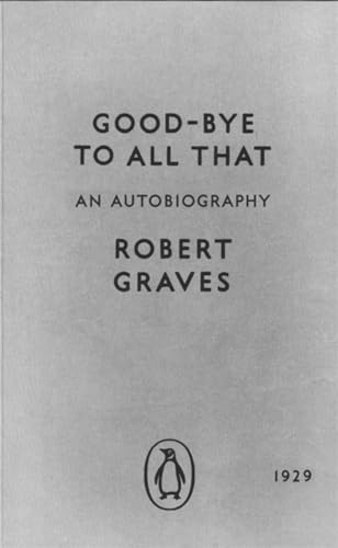 Modern Classics Goodbye To All That: The Original Edition (Penguin Modern Classics)