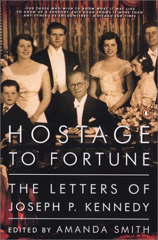 Hostage to Fortune: The Letters of Joseph P. Kennedy