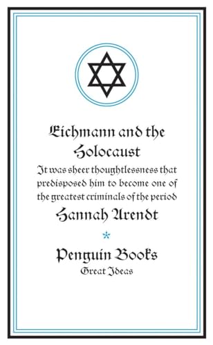 Eichmann and the Holocaust (Penguin Great Ideas)