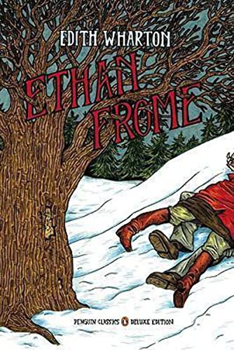 Ethan Frome: (Penguin Classics Deluxe Edition)