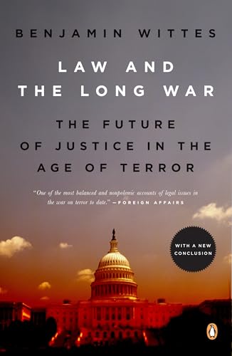 Law and the Long War: The Future of Justice in the Age of Terror