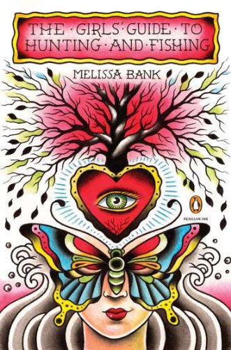 The Girls' Guide to Hunting and Fishing: Fiction (Penguin Ink)