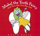 Mabel the Tooth Fairy: And How She Got Her Job