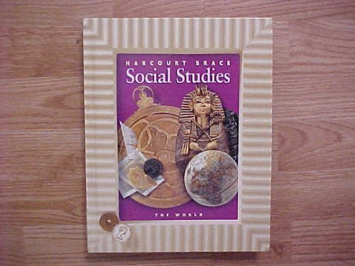 Harcourt School Publishers Social Studies: Student Edition The World Grade 6 Hb Social Studies 2000