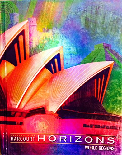 Harcourt School Publishers Horizons: Student Edition World Regions 2003