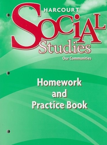 Our Communities: Homework and Practice Book, Grade 3 (Harcourt Social Studies)