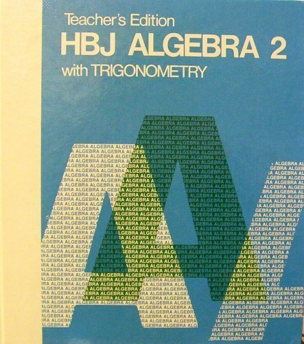 HBJ Algebra 2 With Trigonometry: (Teacher's Edition)