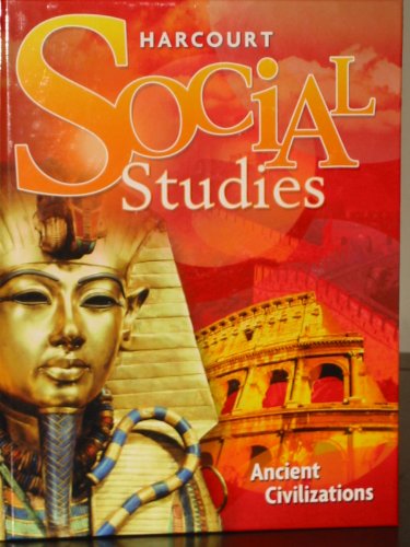 Harcourt Social Studies: Student Edition Grade 7 Ancient Civilizations 2010