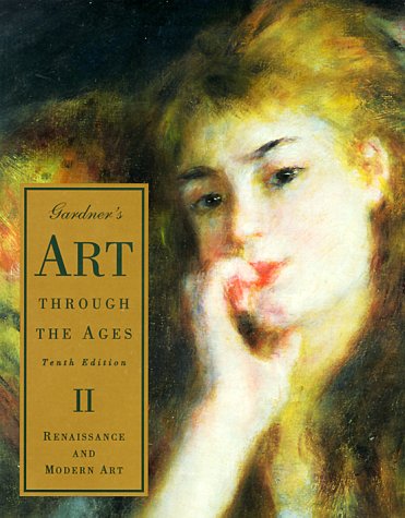 Gardner's Art Through the Ages, Renaissance and Modern Art