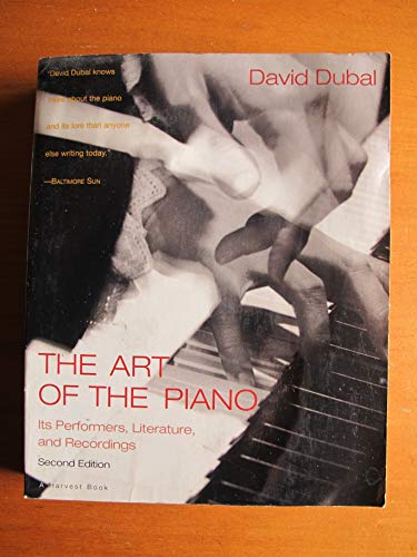 The Art of the Piano: Its Performers  Literature  and Recordings (A Harvest Book)
