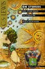 C. S. Lewis On Stories: And Other Essays on Literature