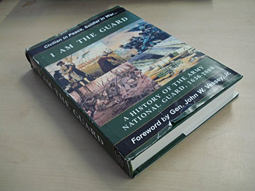 I am the guard: A history of the Army National Guard, 1636-2000 (Department of the Army pamphlet)