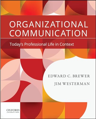 Organizational Communication: Today's Professional Life in Context