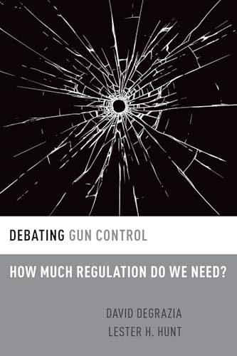 Debating Gun Control: How Much Regulation Do We Need? (Debating Ethics)