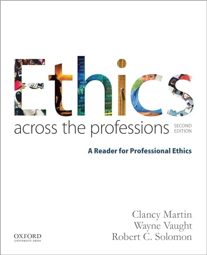 Ethics Across the Professions: A Reader for Professional Ethics