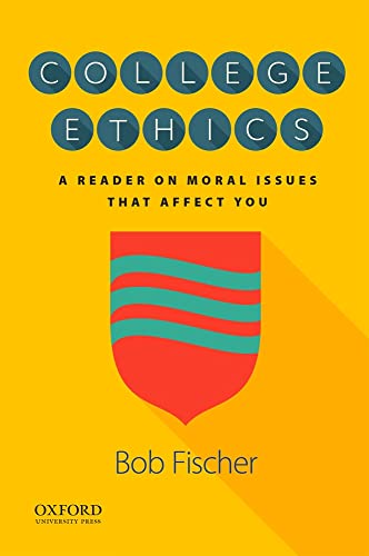 College Ethics: A Reader on Moral Issues That Affect You