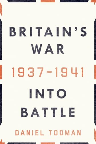 Britain's War: Into Battle, 1937-1941