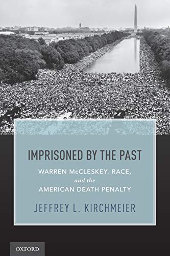Imprisoned by the Past: Warren McCleskey, Race, and the American Death Penalty